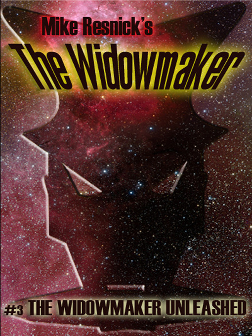 Title details for The Widowmaker Unleashed by Mike Resnick - Available